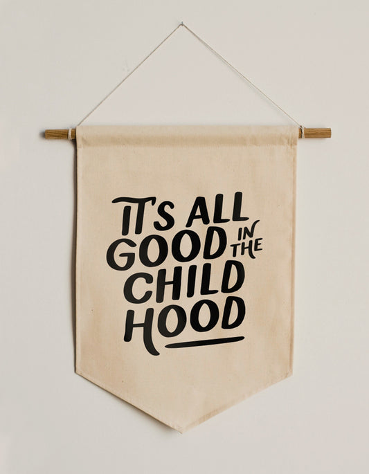 All Good in the Childhood Hanging Banner